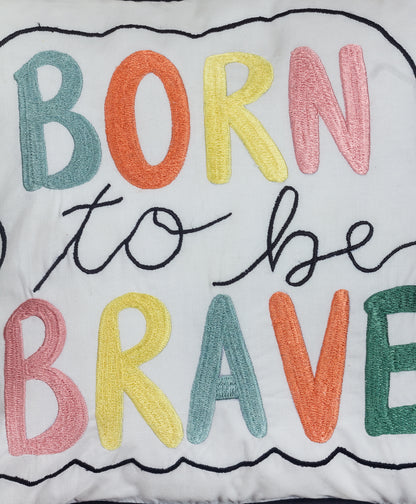 born to be brave cushion